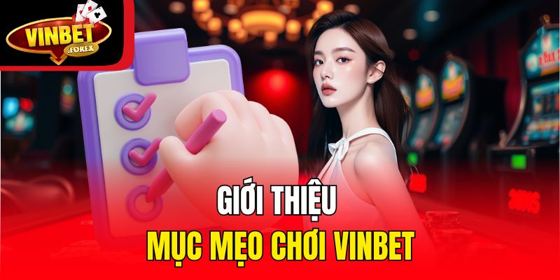 Giới thiệu mục mẹo chơi Vinbet