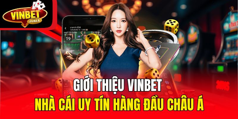 Giới thiệu Vinbet - Nhà cái uy tín hàng đầu Châu Á